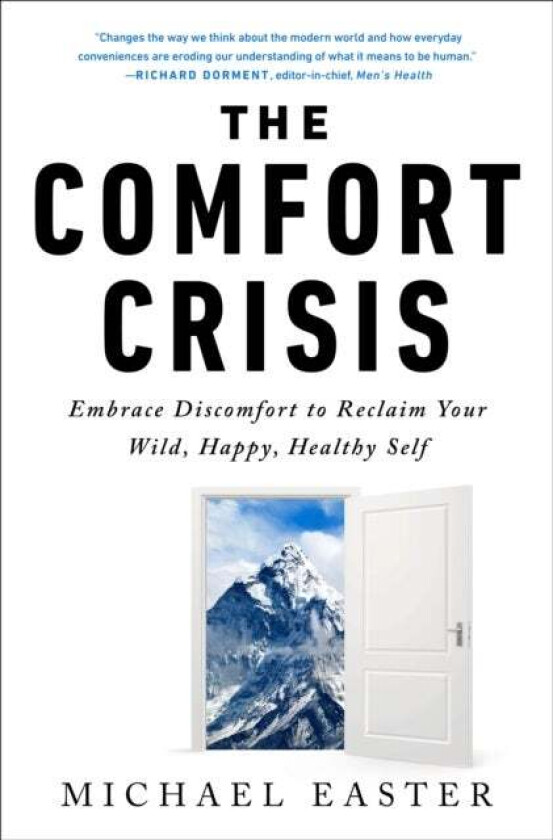 The Comfort Crisis av Michael Easter