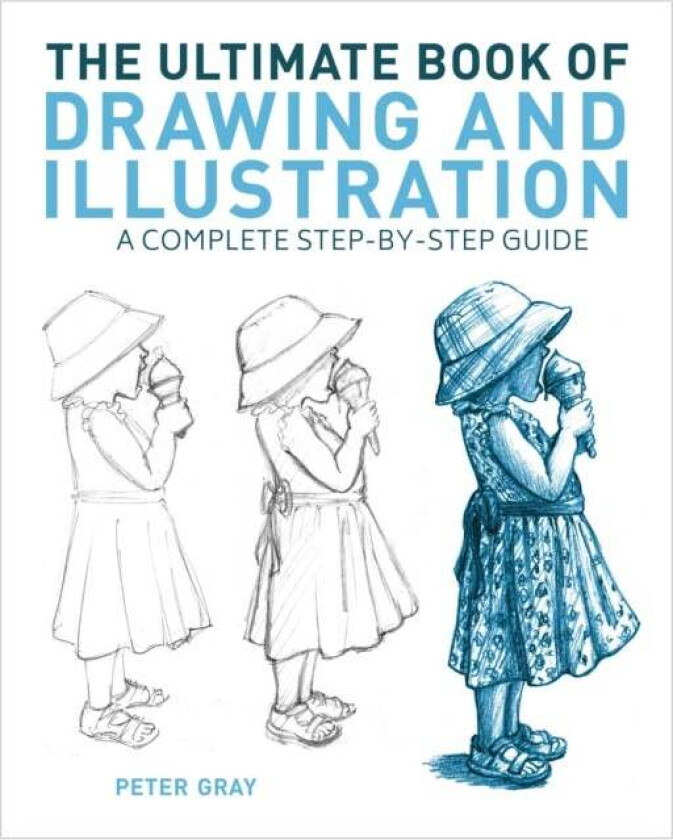 The Ultimate Book of Drawing and Illustration av Peter Gray