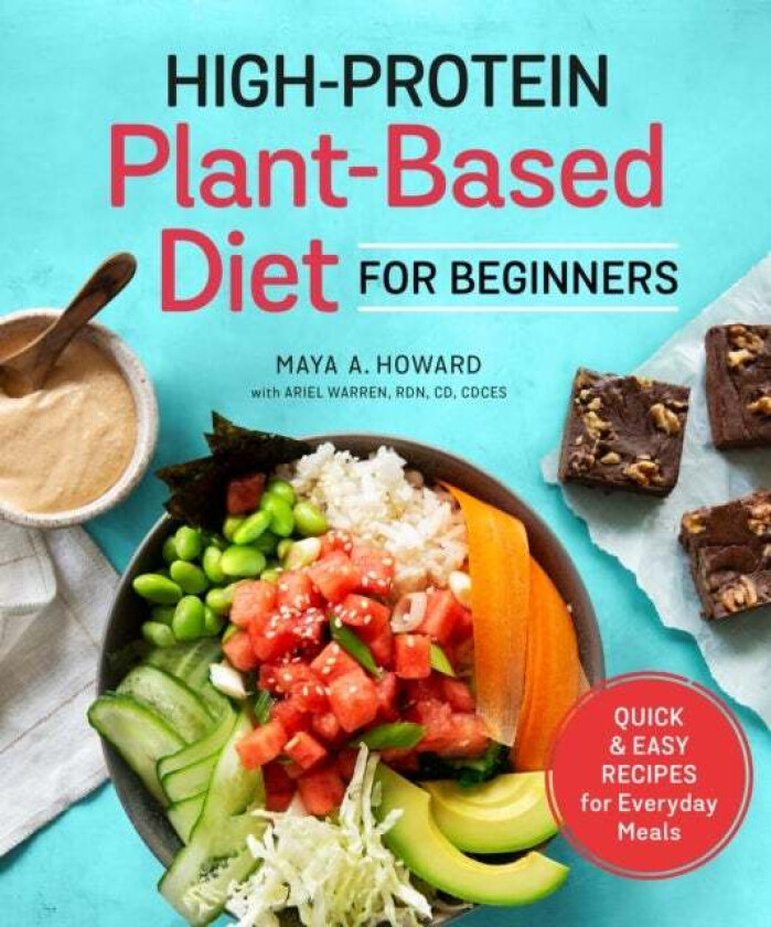 High-Protein Plant-Based Diet for Beginners av Maya A. (Maya A. Howard) Howard, Ariel (Ariel Warren) Warren