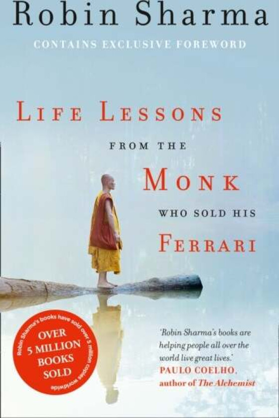 Life Lessons from the Monk Who Sold His Ferrari av Robin Sharma