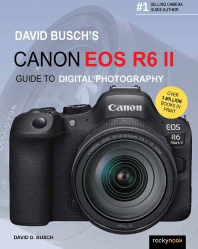 David Busch's Canon EOS R6 II Guide to Digital SLR Photography av David Busch