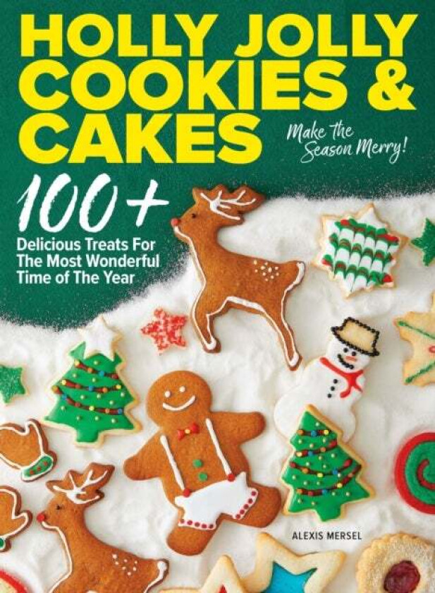 Holly Jolly Cookies & Cakes av Alexis Mersel