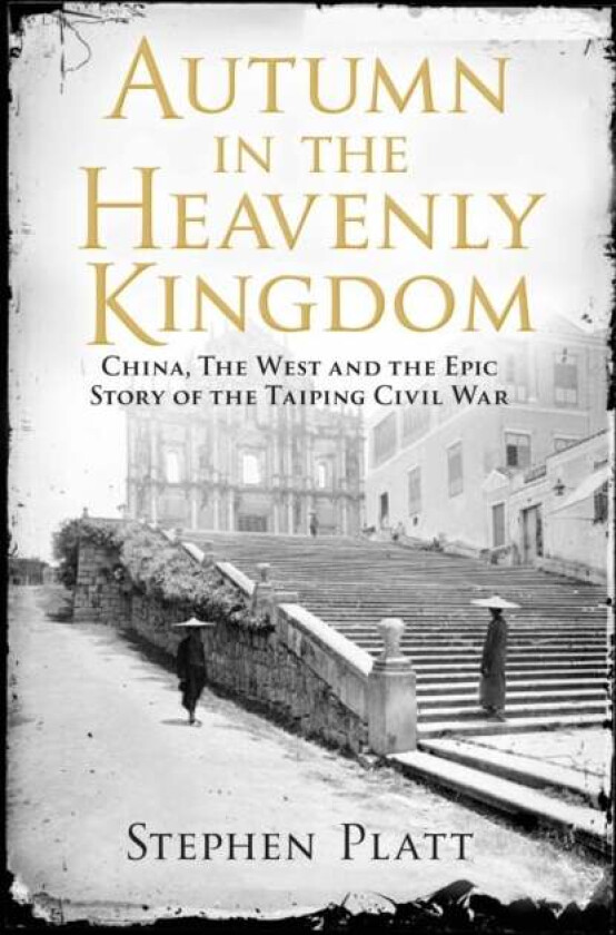 Autumn in the Heavenly Kingdom av Stephen R. (Author) Platt