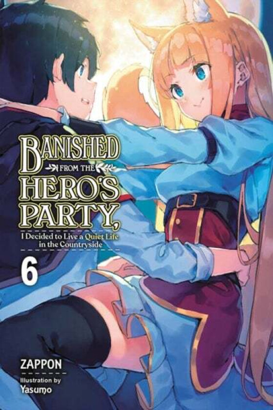 Banished from the Hero's Party, I Decided to Live a Quiet Life in the Countryside, Vol. 6 LN av Zappon
