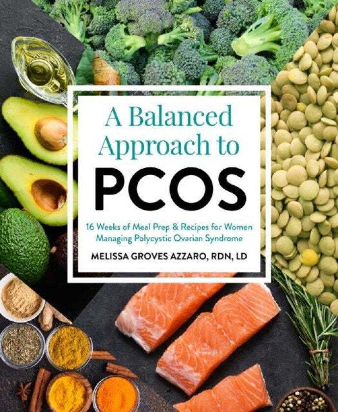 A Balanced Approach To Pcos av Melissa Groves Azzarro