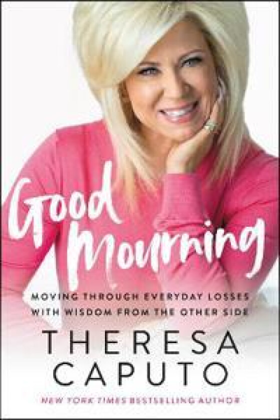 Good Mourning av Theresa Caputo