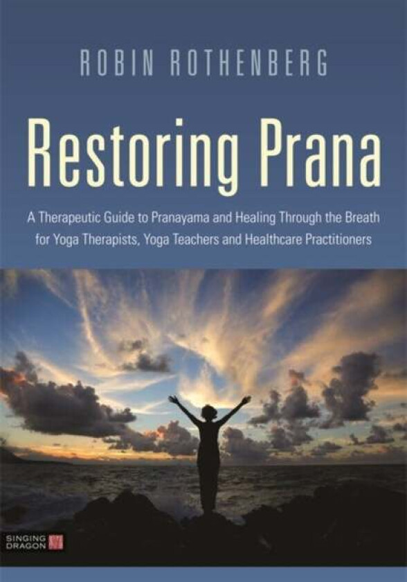 Restoring Prana av Robin L. Rothenberg
