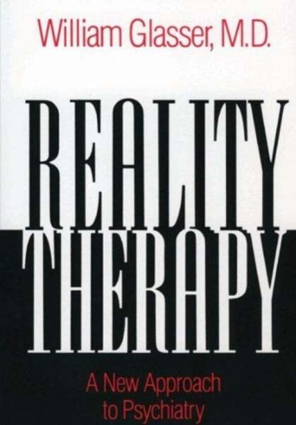 Reality Therapy av William M.D. Glasser