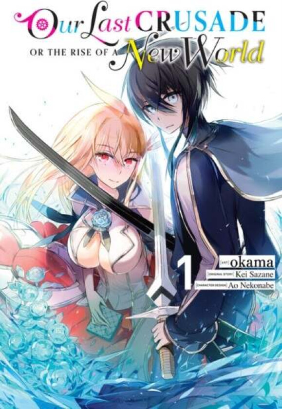 Our Last Crusade or the Rise of a New World, Vol. 1 av Kei Sazane