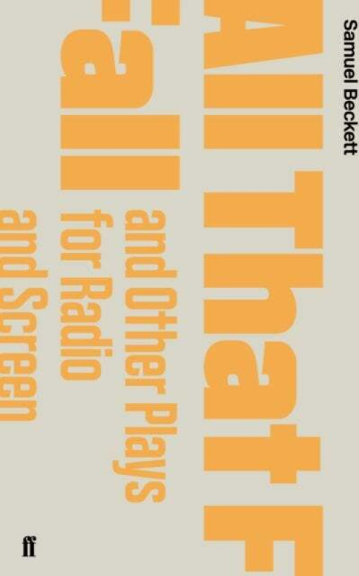 All That Fall and Other Plays for Radio and Screen av Samuel Beckett