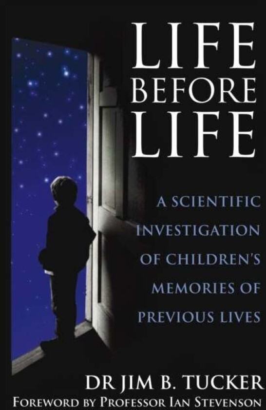 Life Before Life av Dr. Jim B. Tucker