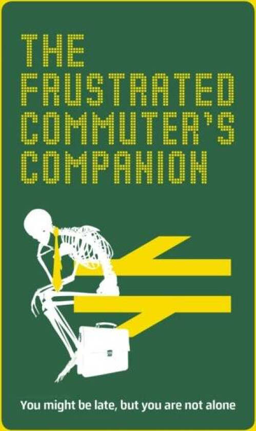 The Frustrated Commuter's Companion av Jonathan Swan