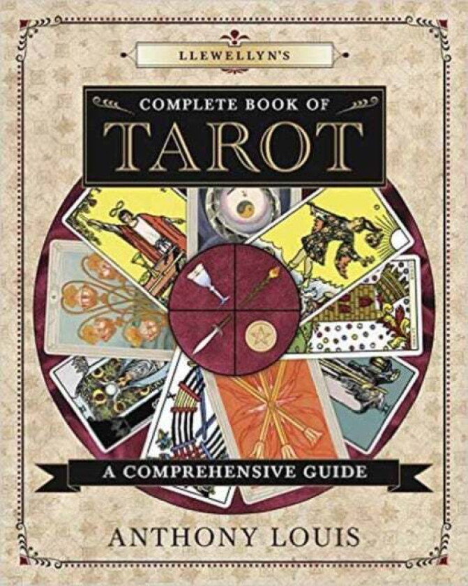 Llewellyn's Complete Book of Tarot av Anthony Louis