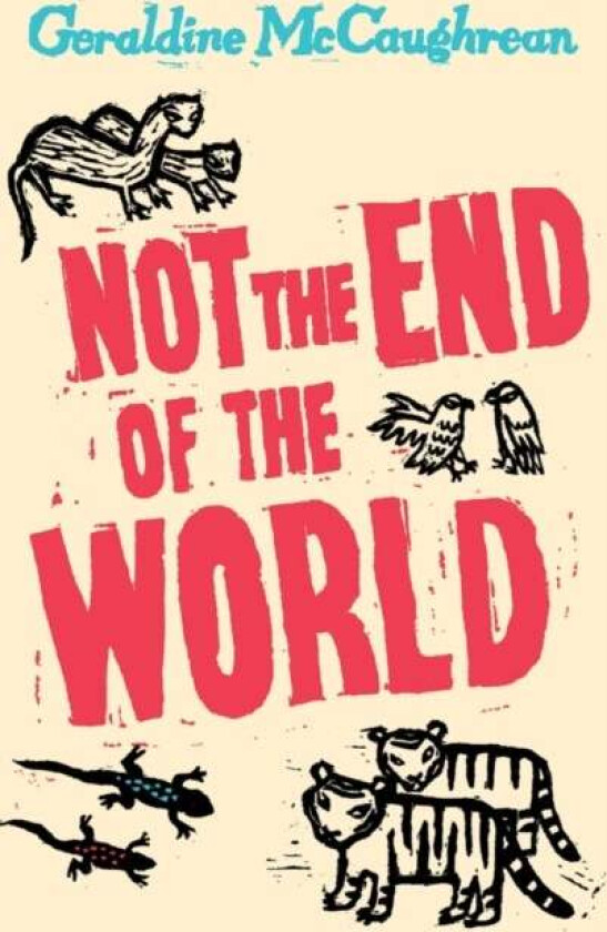 Not the End of the World av Geraldine McCaughrean