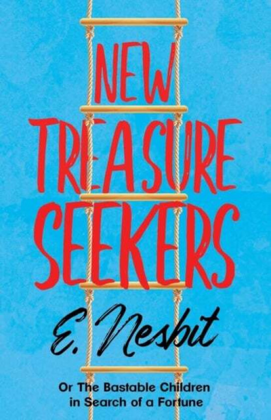 New Treasure Seekers;Or The Bastable Children in Search of a Fortune av E Nesbit