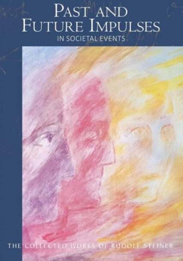 Past and Future Impulses av Rudolf Steiner