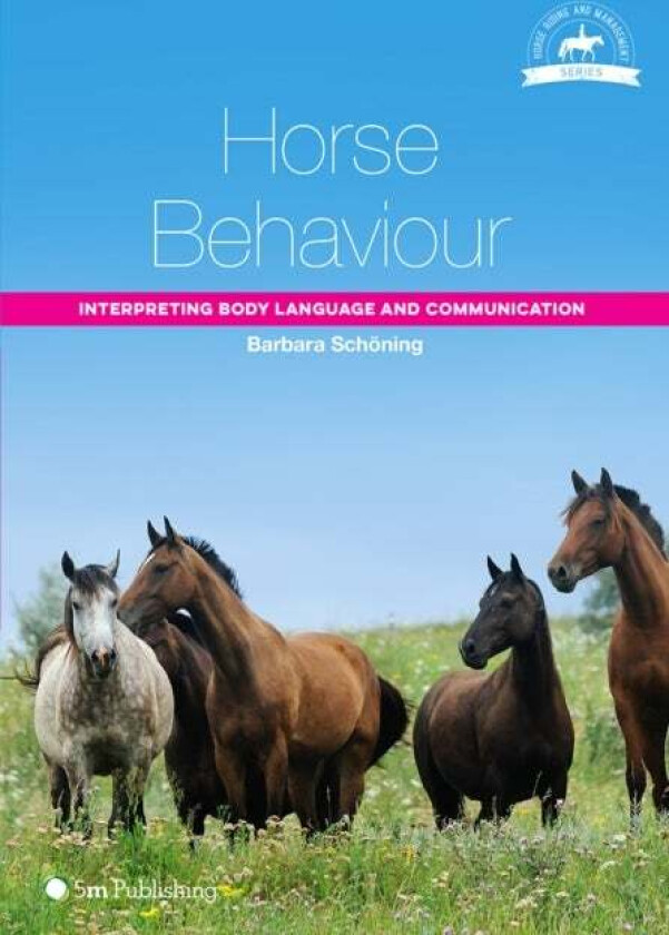 Horse Behaviour: Interpreting Body Language and Communication av Barbara Schoning