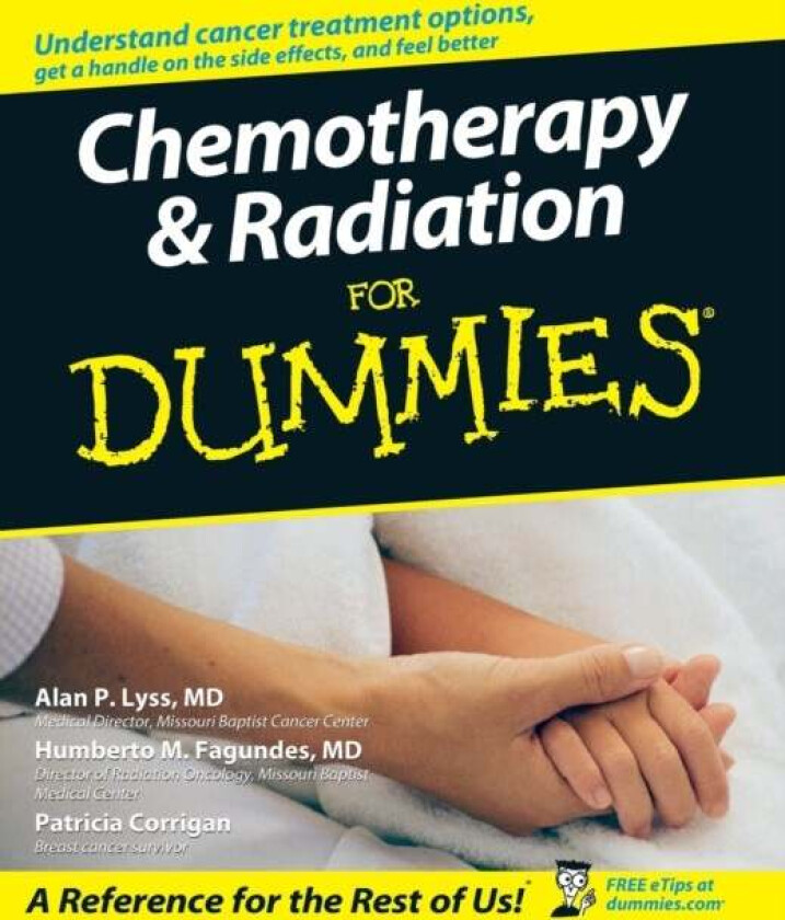 Chemotherapy and Radiation For Dummies av Alan P. Lyss, Humberto Fagundes, Patricia Corrigan