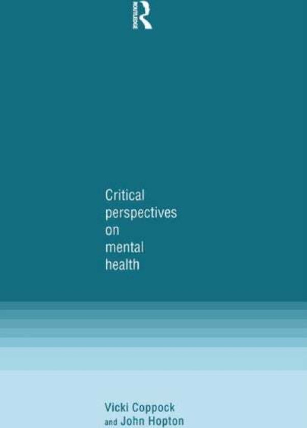 Critical Perspectives on Mental Health av Vicki Coppock, John Hopton