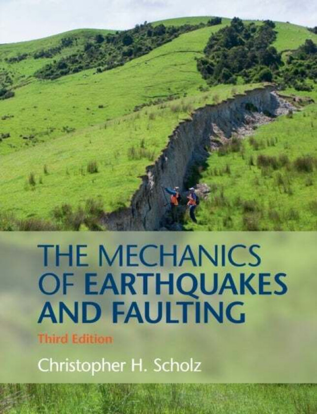 The Mechanics of Earthquakes and Faulting av Christopher H. Scholz
