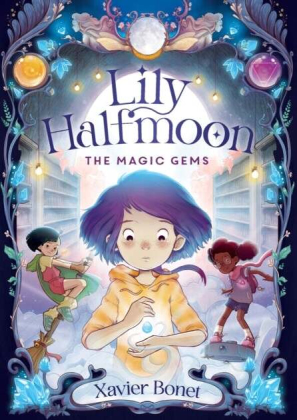 The Magic Gems: Lily Halfmoon 1 av Xavier Bonet