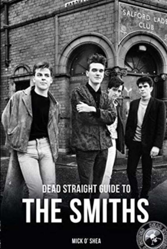 Dead Straight Guide To The Smiths av Mick O'Shea