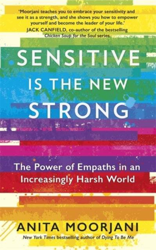 Sensitive is the New Strong av Anita Moorjani