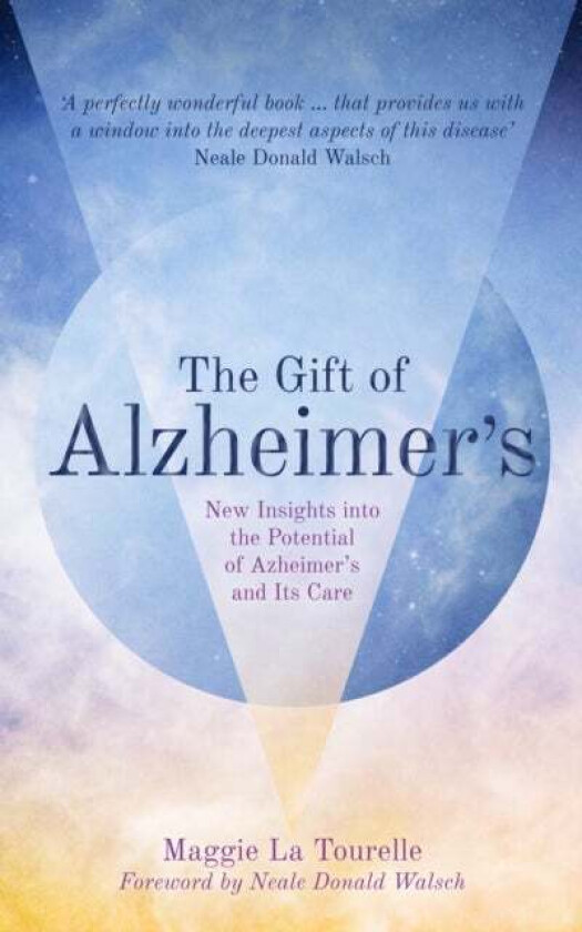 The Gift of Alzheimer's av Maggie La Tourelle