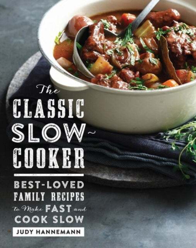 The Classic Slow Cooker av Judy Hannemann