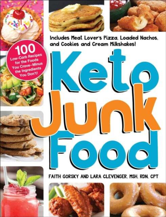 Keto Junk Food av Faith Gorsky, Lara Clevenger