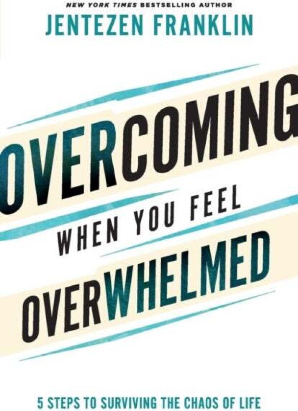 Overcoming When You Feel Overwhelmed av Jentezen Franklin