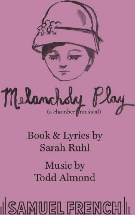 Melancholy Play av Sarah Ruhl, Todd Almond