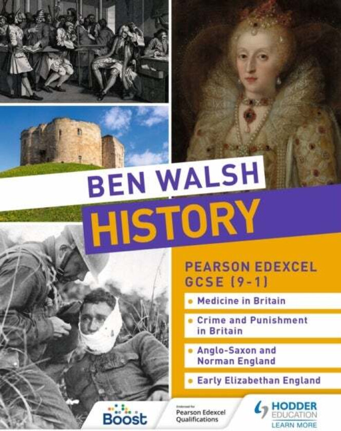 Ben Walsh History: Pearson Edexcel GCSE (9-1): Medicine in Britain, Crime and Punishment in Britain, av Ben Walsh, Sam Slater, Catherine Priggs, Hanna