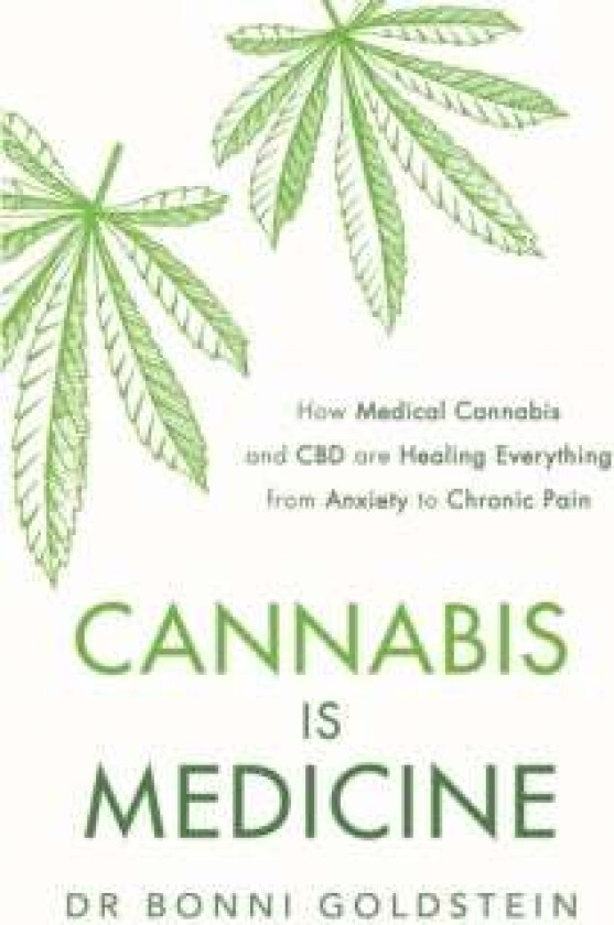 Cannabis is Medicine av Dr Bonni Goldstein