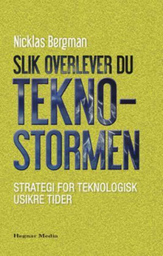 Slik overlever du teknostormen av Nicklas Bergman