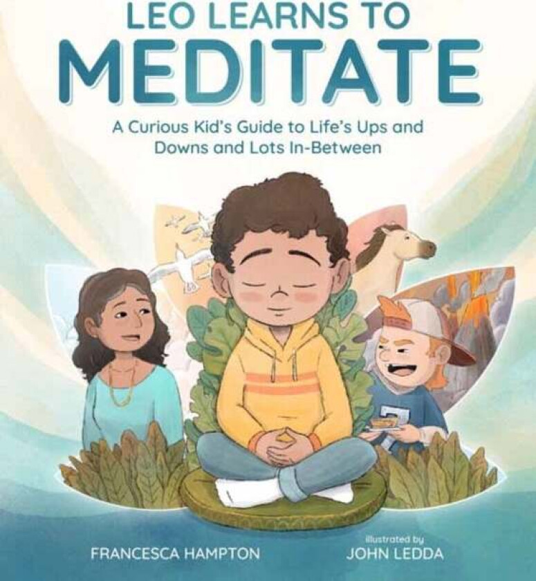 Leo Learns to Meditate av Francesca Hampton, John Ledda
