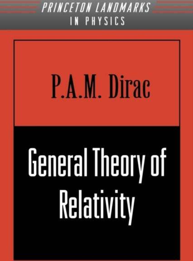 General Theory of Relativity av P. A.M. Dirac