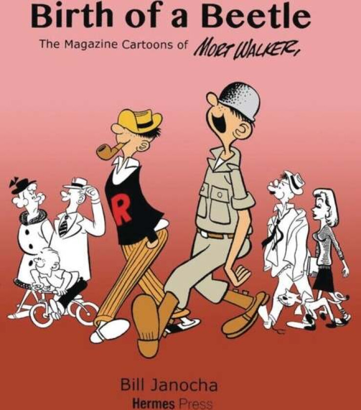 Birth of a Beetle: The Magazine Cartoons of Mort Walker av Bill Janocha
