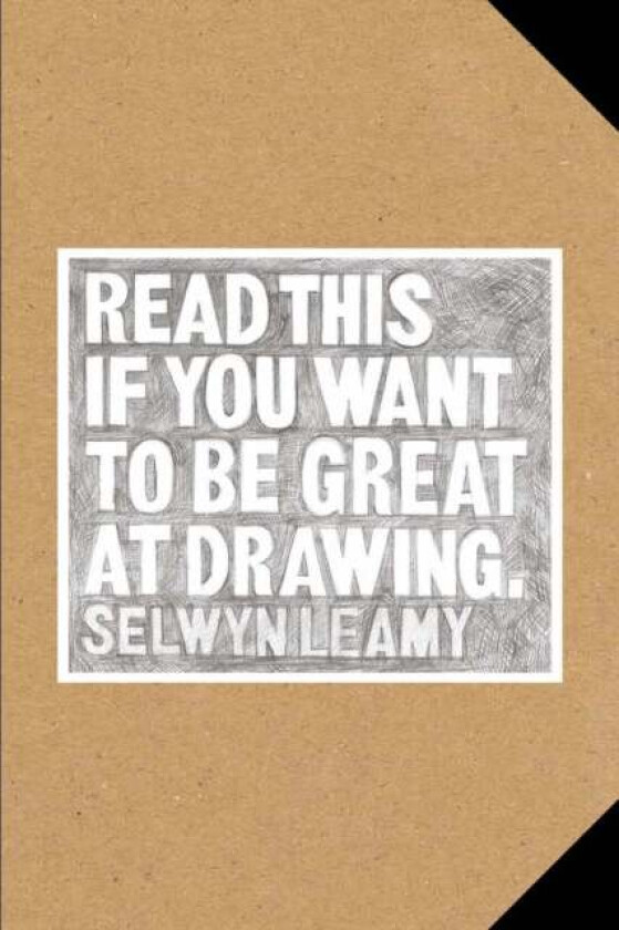 Read this if you want to be great at drawing av Selwyn Leamy