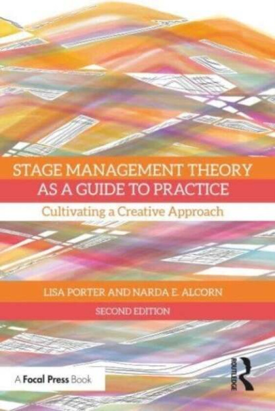 Stage Management Theory as a Guide to Practice av Lisa Porter, Narda E. Alcorn