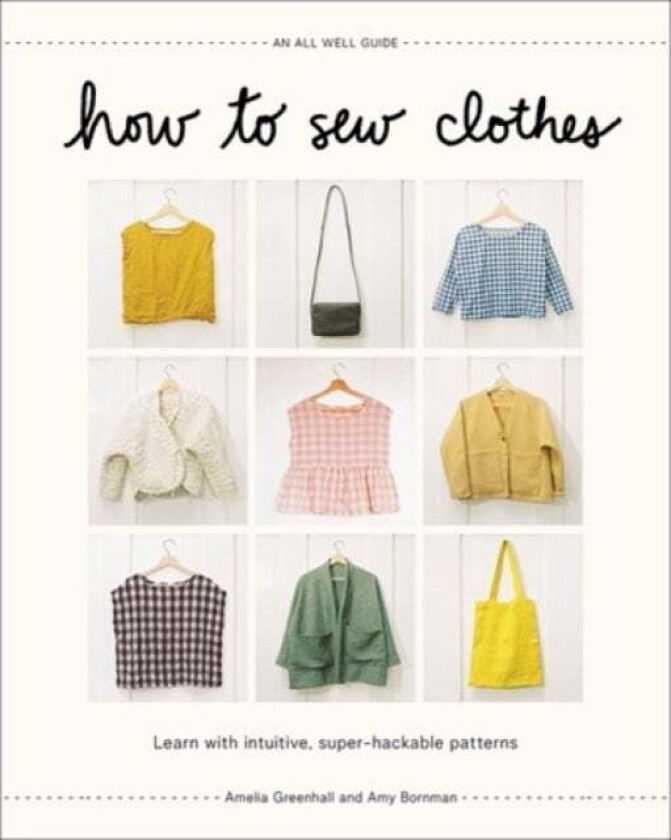 How to Sew Clothes av Amelia Greenhall, Amy Bornman