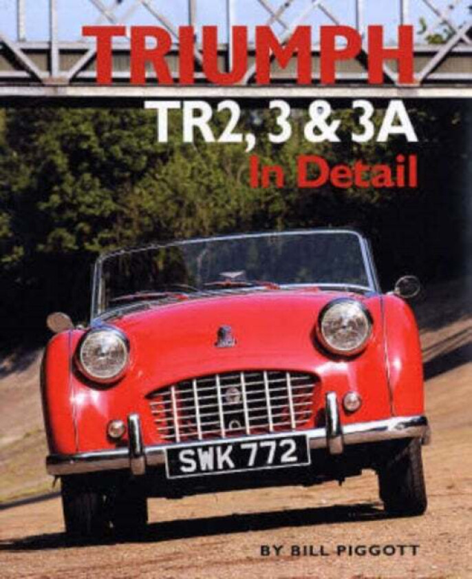 Triumph TR2, 3 and 3A in Detail av Bill Piggott