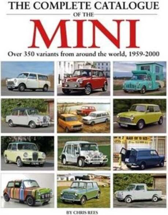 The Complete Catalogue of the Mini av Chris Rees