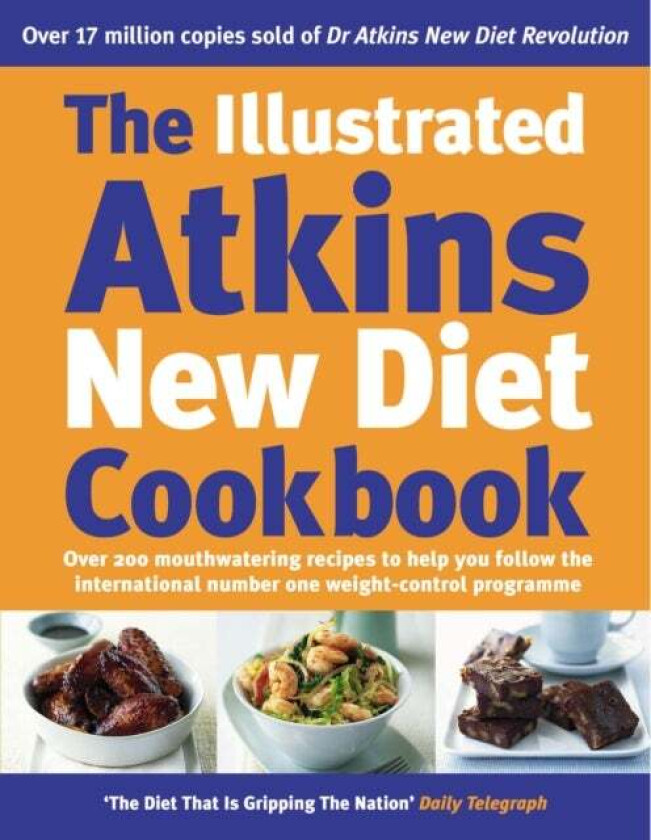 The Illustrated Atkins New Diet Cookbook av Robert C Atkins