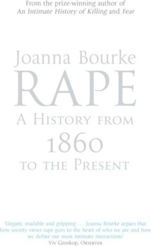 Rape: A History From 1860 To The Present av Professor Joanna Bourke