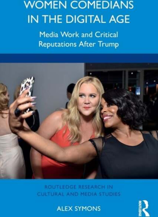 Women Comedians in the Digital Age av Alex (LIM College New York City USA) Symons
