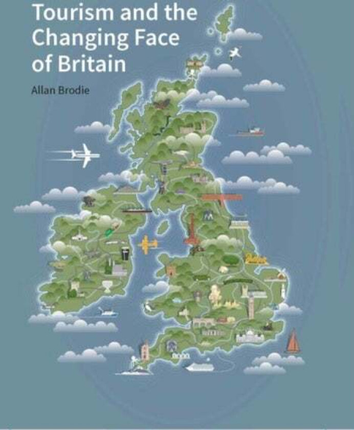 Tourism And The Changing Face Of The British Isles Av Allan Brodie