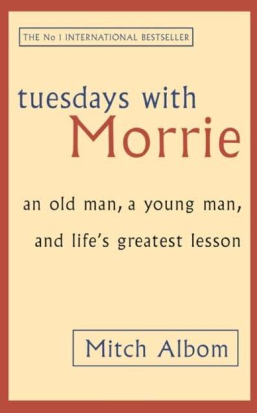 Tuesdays With Morrie av Mitch Albom