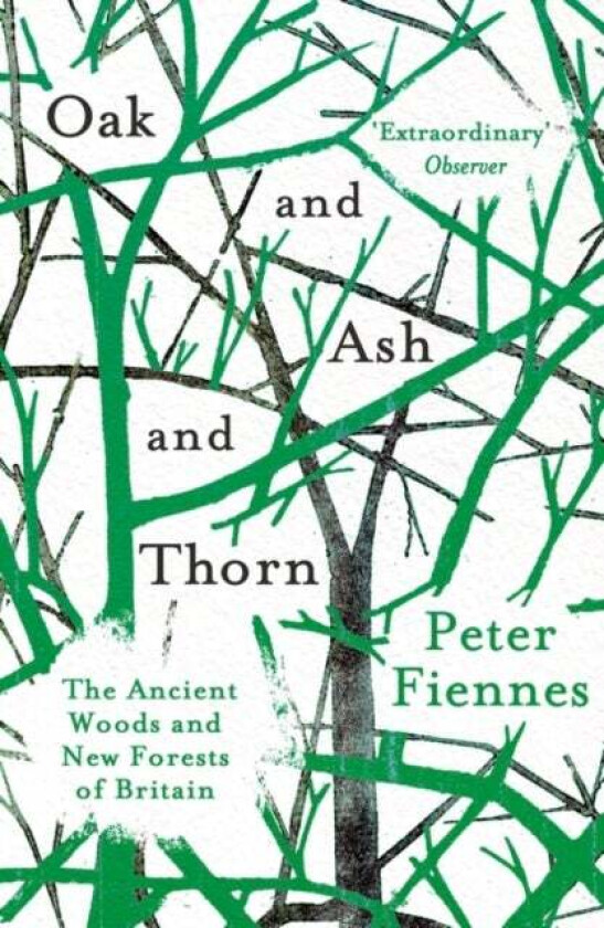 Oak and Ash and Thorn av Peter Fiennes