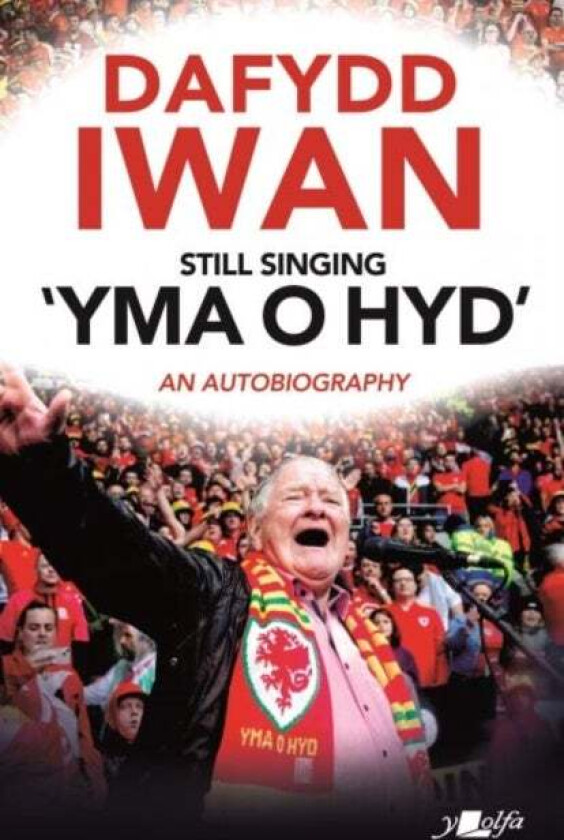 Still Singing 'Yma o Hyd': An Autobiography av Dafydd Iwan